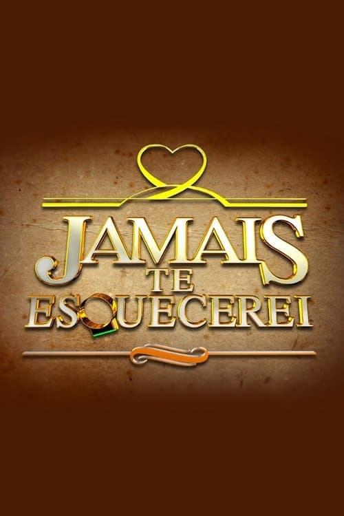 Jamais Te Esquecerei • Gdzie obejrzeć • Lektor • Serial Online