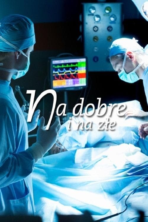 Na dobre i na złe • Gdzie obejrzeć • Lektor • Serial Online