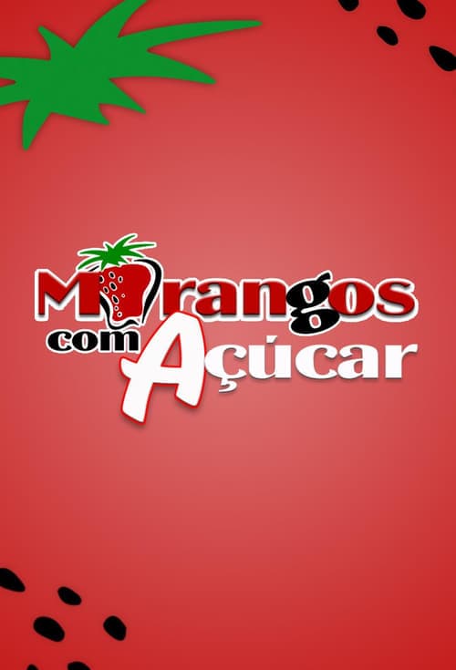 Morangos com Açúcar • Gdzie obejrzeć • Lektor • Serial Online